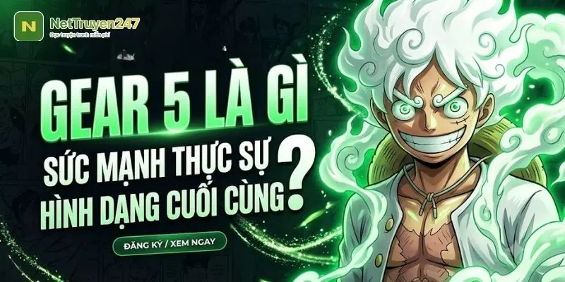 Gear 5 Là Gì? Giải Mã Sức Mạnh Thức Tỉnh Đỉnh Cao Của Luffy Gear 5 Là Gì? Giải Mã Sức Mạnh Thức Tỉnh Đỉnh Cao Của Luffy