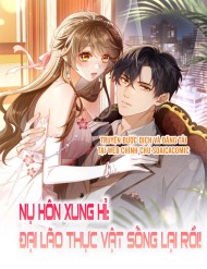 Nụ Hôn Xung Hỉ: Đại Lão Thực Vật Sống Lại Rồi! Nụ Hôn Xung Hỉ: Đại Lão Thực Vật Sống Lại Rồi!