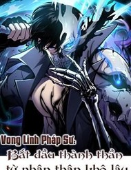 Vong Linh Pháp Sư: Bắt Đầu Thành Thần Từ Phân Thân Khô Lâu Vong Linh Pháp Sư: Bắt Đầu Thành Thần Từ Phân Thân Khô Lâu